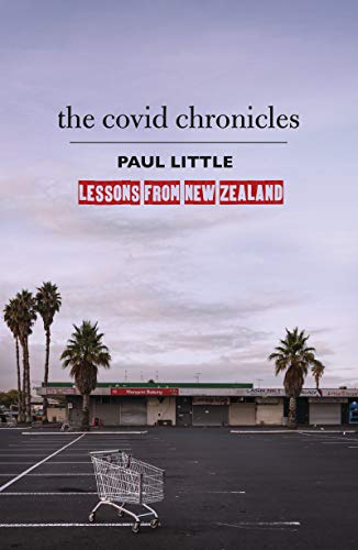 book cover image and hyperlink for: The Covid Chronicles: Lessons from New Zealand
by Paul Little
September 2020, HarperCollinsPublishers