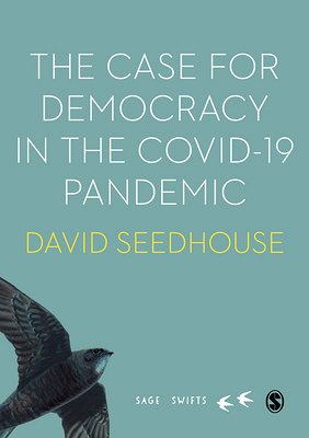 book cover image and hyperlink for: The Case for Democracy in the Covid-19 Pandemic
by David Seedhouse
October 2020, Sage Publications