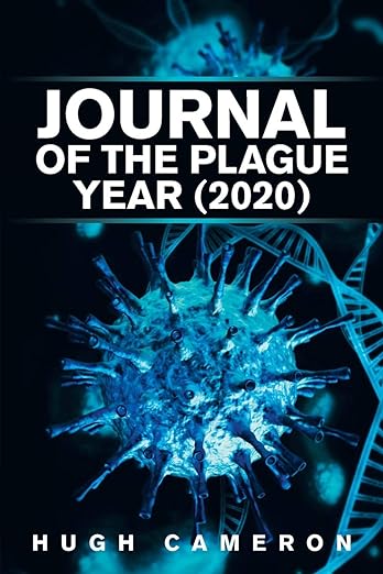 book cover image and hyperlink for: Journal of the Plague Year (2020)
by Hugh Cameron
February 2021, independently published