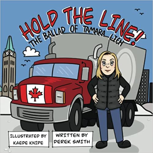 book cover image and hyperlink for: Hold the Line: The Ballad of Tamara Lich
by Derek Smith and Kaede Knipe
January 2023, independently published