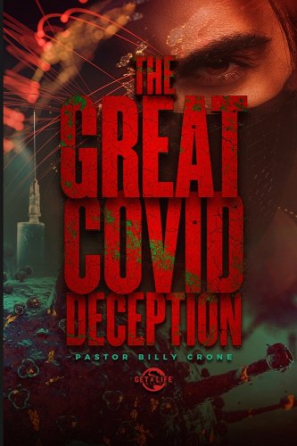 book cover image and hyperlink for: The Great Covid Deception
by Billy Crone
January 2022, Get A Life Ministries