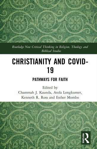 book cover image and hyperlink for: Christianity and Covid-19: Pathways for Faith
edited by Chammah J. Kaunda, et al
September 2023, Routledge