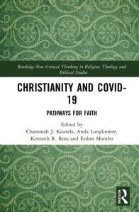 book cover image and hyperlink for: Christianity and Covid-19: Pathways for Faith
edited by Chammah J. Kaunda, et al
September 2023, Routledge