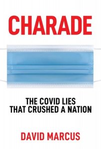 book cover image and hyperlink for: Charade: The Covid Lies That Crushed A Nation
by David Marcus
June 2021, Bombardier Books