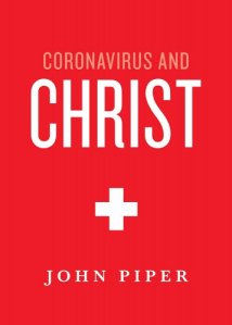 book cover image and hyperlink for: Coronavirus and Christ
by John Piper
April 2020, Crossway