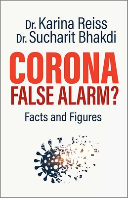 book cover image and hyperlink for: Corona, False Alarm? Facts and Figures
by Karina Reiss and Sucharit Bhakdi
October 2020, Chelsea Green Publishing