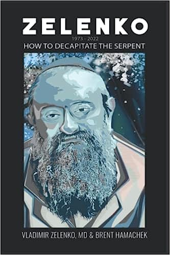 book cover image and hyperlink for: Zelenko: How to Decapitate the Serpent
by Vladimir Zelenko and Brent Hamachek
November 2022, Pierucci Publishing