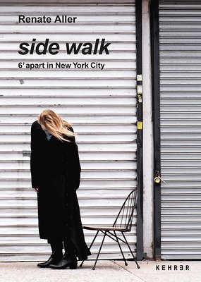 book cover image and hyperlink for: Side Walk: 6' Apart in New York City
photographs by Renate Aller
September 2021, Kehrer Verlag