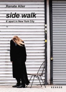 book cover image and hyperlink for: Side Walk: 6' Apart in New York City
photographs by Renate Aller
September 2021, Kehrer Verlag