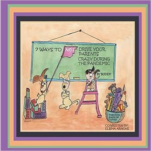 book cover image and hyperlink for: 7 Ways to Drive Your Parents Crazy During the Pandemic
by Elisha Arnone
April 2021, independently published