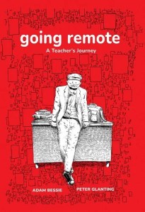 book cover image and hyperlink for: Going Remote: A Teacher's Journey
by Adam Bessie and Peter Glanting
May 2023, Seven Stories Press