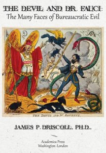 book cover image and hyperlink for: The Devil and Dr. Fauci: The Many Faces of Bureaucratic Evil
by James P. Driscoll
October 2021, Academica Press