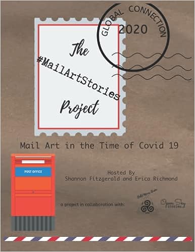 book cover image and hyperlink for: The #Mailartstories Project: Mail Art in the Time of Covid-19
"hosted by" Shannon Fitzgerald and Erica Richmond
April 2022, Bold Moves Studio