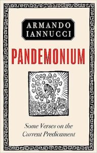 book cover image and hyperlink for: Pandemonium: Some Verses on the Current Predicament
by Armando Iannucci
November 2021, Little, Brown