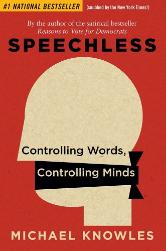 book cover image and hyperlink for: Speechless: Controlling Words, Controlling Minds
by Michael Knowles
June 2021, Regnery