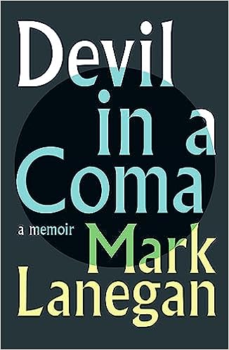 book cover image and hyperlink for: Devil in a Coma: A Memoir
by Mark Lanegan
December 2021, White Rabbit