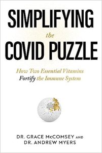 book cover image and hyperlink for: Simplifying the Covid Puzzle: How Two Essential Vitamins Fortify the Immune System
by Grace McComsey and Andrew Myers
June 2021, Ballast Books