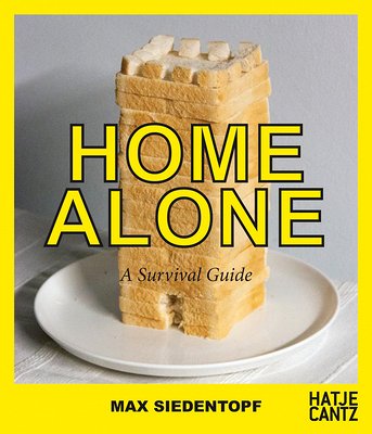 book cover image and hyperlink for: Home Alone: A Survival Guide
by Max Siedentopf
June 2020, Hatje Cantz