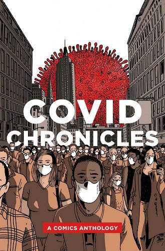 book cover image and hyperlink for: Covid Chronicles: A Comics Anthology
edited by Kendra Boileau and Rich Johnson
March 2022, Graphic Mundi