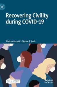 book cover image and hyperlink for: Recovering Civility during Covid-19
by Matteo Bonotti and Steven T. Zech
March 2021, Palgrave Macmillan