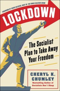 book cover image and hyperlink for: Lockdown: The Socialist Plan to Take Away Your Freedom
by Cheryl K. Chumley
May 2022, Humanix Books