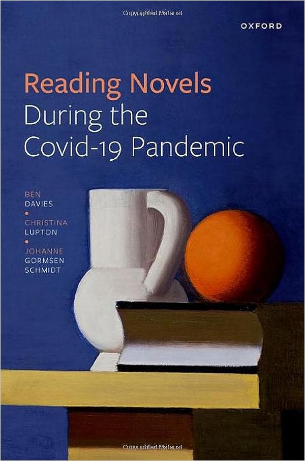 book cover image and hyperlink for: Reading Novels During the Covid-19 Pandemic
by Ben Davies, et al.
February 2023, Oxford University Press