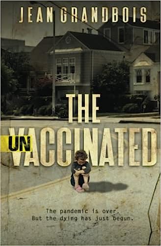 book cover image and hyperlink for: The Unvaccinated
by Jean Grandbois
December 2022, independently published