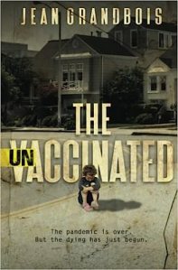 book cover image and hyperlink for: The Unvaccinated
by Jean Grandbois
December 2022, independently published