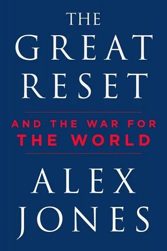 book cover image and hyperlink for: The Great Reset: And the War for the World
by Alex Jones
August 2022, Skyhorse Publishing