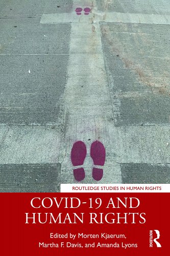 book cover image and hyperlink for: Covid-19 and Human Rights
edited by Morten Kjaerum, et al.
June 2021, Routledge