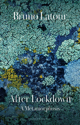 book cover image and hyperlink for: After Lockdown: A Metamorphosis
by Bruno Latour
November 2021, Polity Press