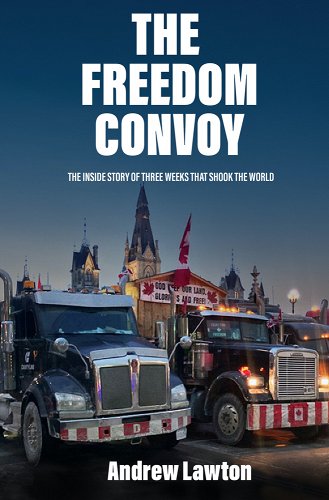 book cover image and hyperlink for: The Freedom Convoy: The Inside Story of Three Weeks that Shook the World
by Andrew Lawton
June 2022, Sutherland House Books