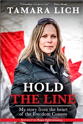 book cover image and hyperlink for: Hold the Line: My story from the heart of the Freedom Convoy
by Tamara Lich 
April 2023, Rebel News Network