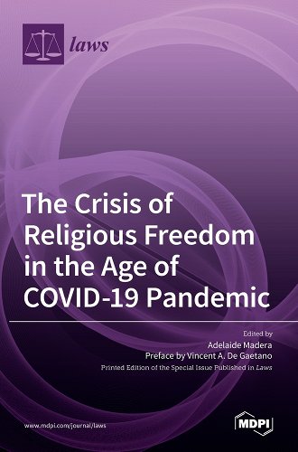 book cover image and hyperlink for: The Crisis of Religious Freedom in the Age of Covid-19 Pandemic
edited by Adelaide Madera
October 2021, MDPI AG