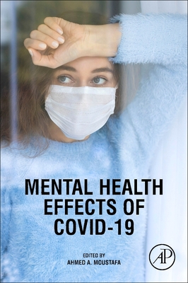 book cover image and hyperlink for: Mental Health Effects of Covid-19
edited by Ahmed Moustafa
June 2021, Academic Press