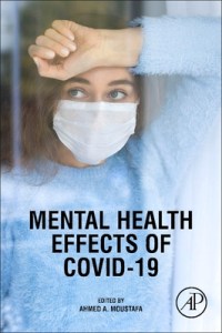 book cover image and hyperlink for: Mental Health Effects of Covid-19
edited by Ahmed Moustafa
June 2021, Academic Press