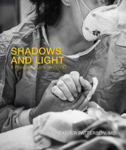 book cover image and hyperlink for: Shadows and Light: A Physician's Lens on Covid
by Heather Patterson
September 2022, Goose Lane Editions