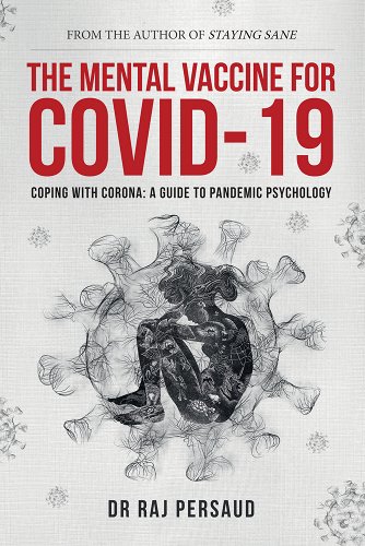 book cover image and hyperlink for: The Mental Vaccine for Covid-19: Coping with Corona: A Guide to Pandemic Psychology
by Raj Persaud
August 2021, Amberley Publishing