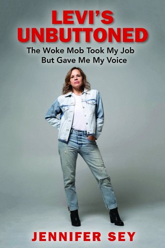 book cover image and hyperlink for: Levi's Unbuttoned: The Woke Mob Took My Job but Gave Me My Voice
by Jennifer Sey
November 2022, All Seasons Press