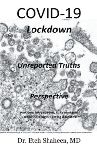 book cover image and hyperlink for: Covid-19 Lockdown: Unreported Truths Perspective
by Etch Shaheen
July 2020, independently published