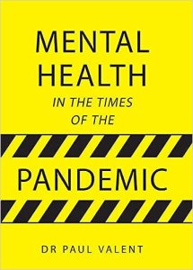 book cover image and hyperlink for: Mental Health in the Times of the Pandemic
by Paul Valent
May 2021, Australian Scholarly Publishing