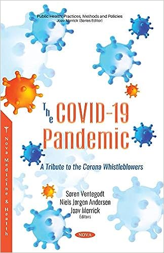 book cover image and hyperlink for: The Covid-19 Pandemic: A Tribute to the Corona Whistleblowers
edited by Søren Ventegodt, et al.
July 2020, Nova Science Publishers