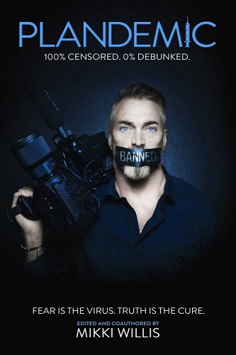book cover image and hyperlink for: Plandemic: Fear is the Virus, Truth is the Cure
by Mikki Willis
October 2021, Skyhorse Publishing