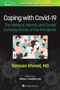 book cover image and hyperlink for: Coping with Covid-19: The Medical, Mental, and Social Consequences of the Pandemic
by Samoon Ahmad
May 2022, Wolters Kluwer