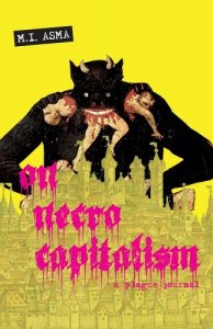 book cover image and hyperlink for: On Necrocapitalism: A Plague Journal
by M. I. Asma
August 2021, independently published