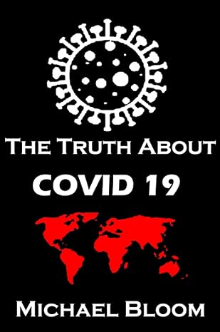 book cover image and hyperlink for: The Truth about Covid-19
by Michael Bloom
July 2021, independently published