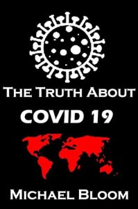 book cover image and hyperlink for: The Truth about Covid-19
by Michael Bloom
July 2021, independently published