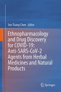 book cover image and hyperlink for: Ethnopharmacology and Drug Discover for Covid-19: Anti-SARS-CoV-2 Agents from Herbal Medicines and Natural Products
edited by Jen-Tsung Chen
September 2023, Springer