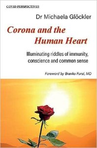 book cover image and hyperlink for: Corona and the Human Heart: Illuminating Riddles of Immunity, Conscience, and Common Sense
by Michaela Glöckler
December 2021, Wynstones Press