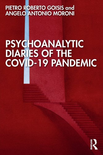 book cover image and hyperlink for: Psychoanalytic Diaries of the Covid-19 Pandemic
by Pietro Roberto Goisis and Angelo Antonio Moroni
December 2021, Routledge